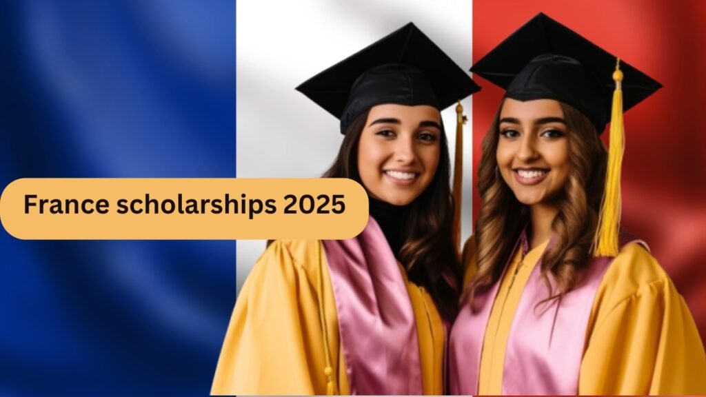 France scholarships for 2025